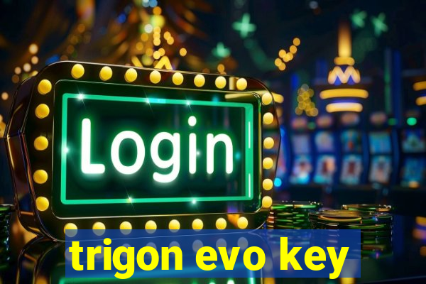 trigon evo key